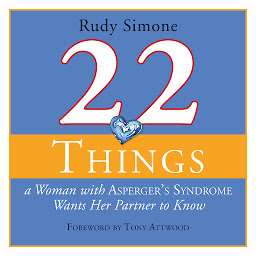 Icon image 22 Things a Woman with Asperger's Syndrome Wants Her Partner to Know