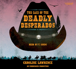Icon image The Case of the Deadly Desperados: Western Mysteries, Book One