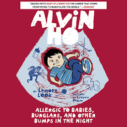 Icon image Alvin Ho: Allergic to Babies, Burglars, and Other Bumps in the Night