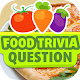 Food Trivia Questions Quiz