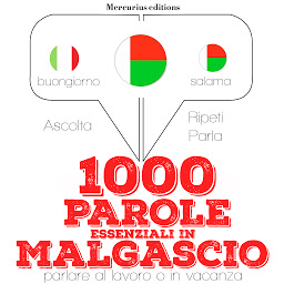 Icon image 1000 parole essenziali in Malgascio: « Ascolta, ripeti, parla »
