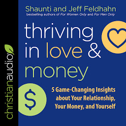 Icon image Thriving in Love and Money: 5 Game-Changing Insights about Your Relationship, Your Money, and Yourself