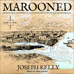 Icon image Marooned: Jamestown, Shipwreck, and a New History of America’s Origin