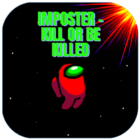 Imposter - Kill or be Killed.