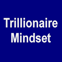 Trillionaire Mindset - How to Grow Your Wealth