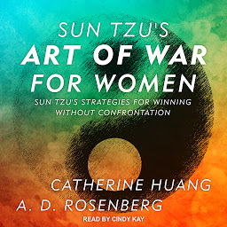 Icon image Sun Tzu's Art of War for Women: Sun Tzu's Strategies for Winning Without Confrontation