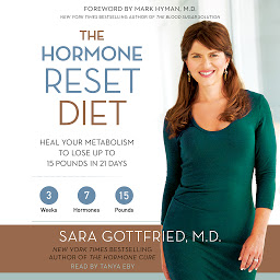 Icon image The Hormone Reset Diet: Heal Your Metabolism to Lose Up to 15 Pounds in 21 Days