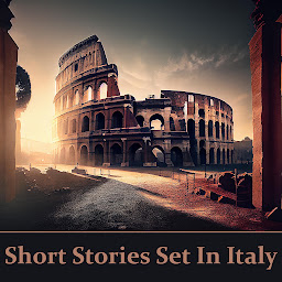 Icon image Short Stories Set in Italy – The English Language in a Foreign Land: Set upon even the most beautiful of backgrounds can lie the darkest secrets