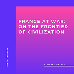 Icon image France at War: on the Frontier of Civilization (Unabridged)