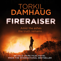Icon image Fireraiser (Oslo Crime Files 3): A Norwegian crime thriller with a gripping psychological edge