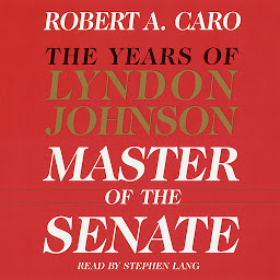 Icon image Master of the Senate: The Years of Lyndon Johnson III