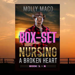 Icon image Nursing A Broken Heart Complete BOXSET ( Western Romance ): A Contemporary Western Cowboy Romance