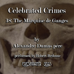 Icon image The Marquise de Ganges: Celebrated Crimes, Book 18