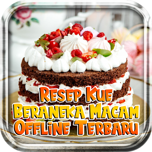 Resep Kue Beraneka Macam Offline Terbaru