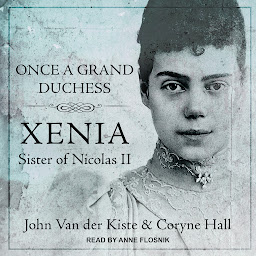 Icon image Once a Grand Duchess: Xenia, Sister of Nicolas II