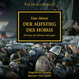 Obraz ikony: The Horus Heresy 01: Der Aufstieg des Horus (The Horus Heresy): Die Saat der Häresie wird gesät