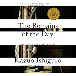 Icon image The Remains of the Day: Winner of the Nobel Prize in Literature