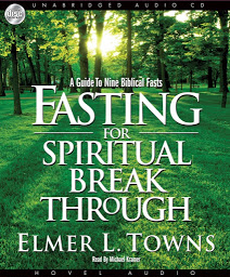 Icon image Fasting for Spiritual Breakthrough: A Guide to Nine Biblical Fasts