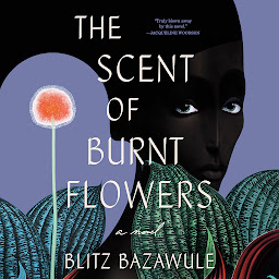 Icon image The Scent of Burnt Flowers: A Novel