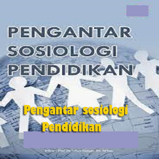 Pengantar Sosiologi Pendidikan