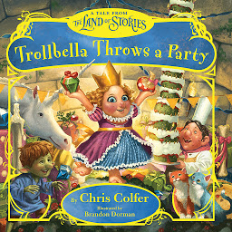 Icon image Trollbella Throws a Party: A Tale from the Land of Stories