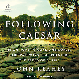 Imagem do ícone Following Caesar: From Rome to Constantinople, the Pathways That Planted the Seeds of Empire