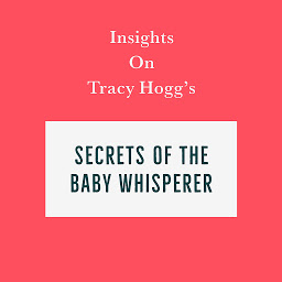 Icon image Insights on Tracy Hogg’s Secrets of the Baby Whisperer