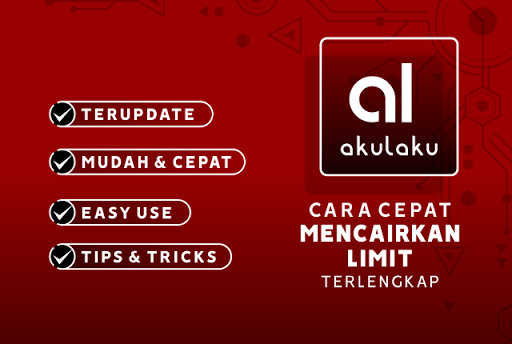 CARA CEPAT MENCAIRKAN LIMIT AKULAKU TERLENGKAP