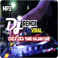 DJ Chica Loca Remix Yang Kalian Cari Viral