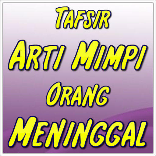 Mimpi Melihat Orang Meninggal برنامه ها در Google Play