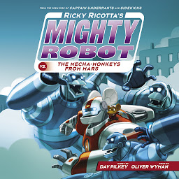 Icon image Ricky Ricotta's Mighty Robot vs. the Mecha-Monkeys from Mars (Ricky Ricotta's Mighty Robot #4)