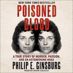 Icon image Poisoned Blood: A True Story of Murder, Passion, and an Astonishing Hoax