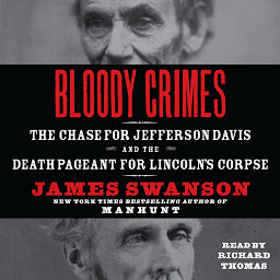 Icon image Bloody Crimes: The Chase for Jefferson Davis and the Death Pageant for Lincoln's Corpse