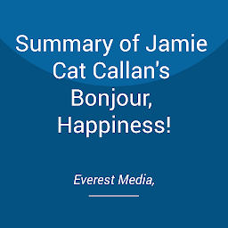 Icon image Summary of Jamie Cat Callan's Bonjour, Happiness!