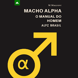 Obraz ikony: Macho Alfa: O Manual Do Homem