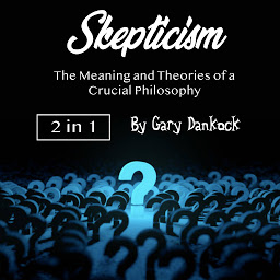 Obraz ikony: Skepticism: The Meaning and Theories of a Crucial Philosophy