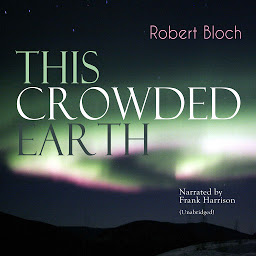 Obraz ikony: This Crowded Earth: Unabridged