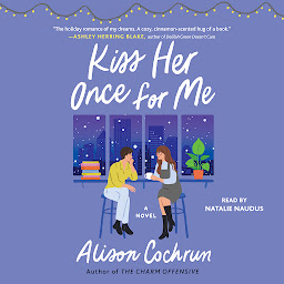 Icon image Kiss Her Once for Me: A Novel