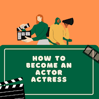 How to Become an Actor Actress