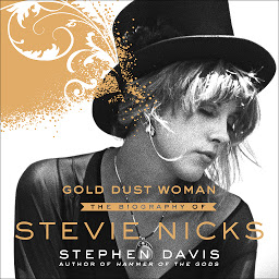Icon image Gold Dust Woman: The Biography of Stevie Nicks