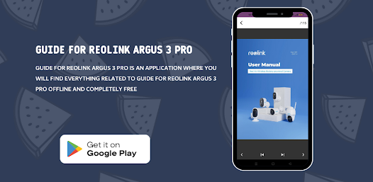 Reolink Argus 3 Pro Guide Apps on Google Play