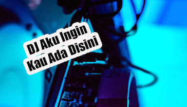 Aku ingin engkau ada disini