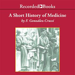Icon image A Short History of Medicine