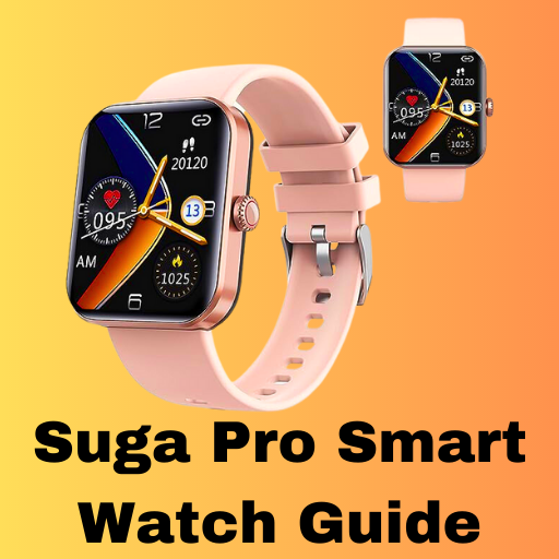 Suga Pro Smart Watch Guide