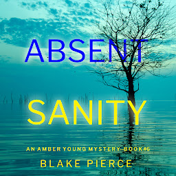Icon image Absent Sanity (An Amber Young FBI Suspense Thriller—Book 6)