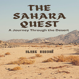Icon image The Sahara Quest: A Journey Through the Desert