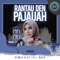 DJ Rantau Den Pajauah Remix Hits Full Bass  Bonus