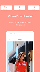 HD Video Saver - Tik Tok Video