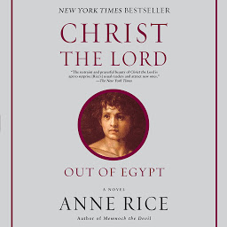 Icon image Christ the Lord: Out of Egypt: A Novel