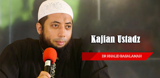 Kajian Ustadz Khalid Basalamah Apps On Google Play